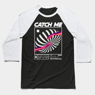 Catch me Baseball T-Shirt